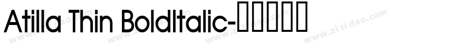 Atilla Thin BoldItalic字体转换